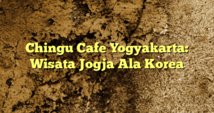 Chingu Cafe Yogyakarta: Wisata Jogja Ala Korea