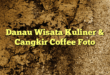 Danau Wisata Kuliner & Cangkir Coffee Foto