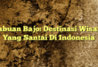 Labuan Bajo: Destinasi Wisata Yang Santai Di Indonesia