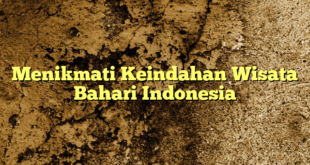 Menikmati Keindahan Wisata Bahari Indonesia