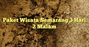 Paket Wisata Semarang 3 Hari 2 Malam