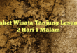 Paket Wisata Tanjung Lesung 2 Hari 1 Malam