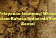 Pelayanan Informasi Wisata Dalam Bahasa Indonesia Yang Santai