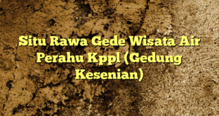 Situ Rawa Gede Wisata Air Perahu Kppl (Gedung Kesenian)