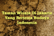 Taman Wisata Di Jakarta Yang Bertema Budaya Indonesia
