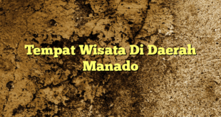 Tempat Wisata Di Daerah Manado
