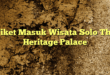 Tiket Masuk Wisata Solo The Heritage Palace