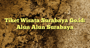 Tiket Wisata Surabaya Go.id: Alun Alun Surabaya