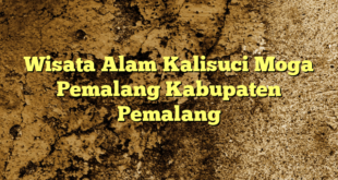 Wisata Alam Kalisuci Moga Pemalang Kabupaten Pemalang