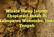 Wisata Dieng Jateng: Eksplorasi Indah Di Kabupaten Wonosobo, Jawa Tengah